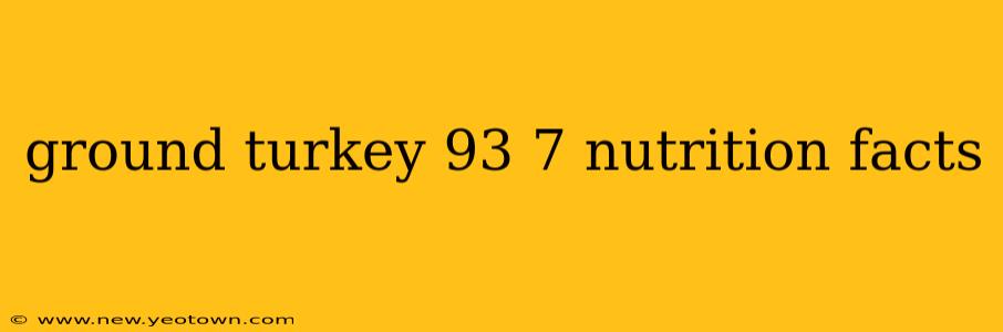 ground turkey 93 7 nutrition facts