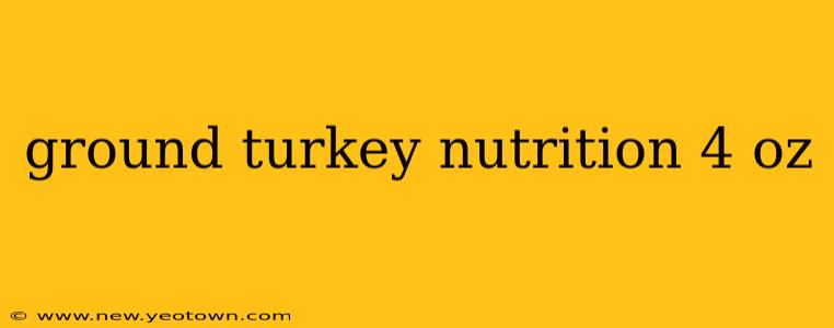 ground turkey nutrition 4 oz
