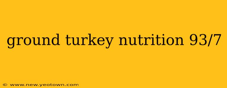 ground turkey nutrition 93/7