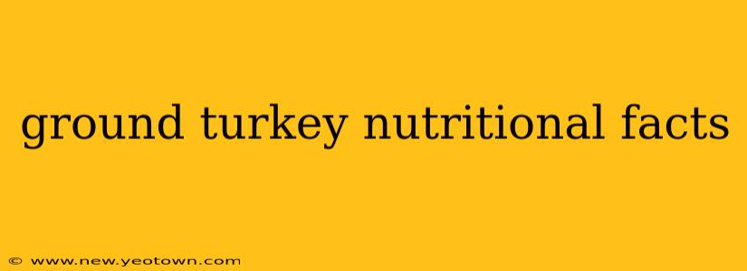 ground turkey nutritional facts