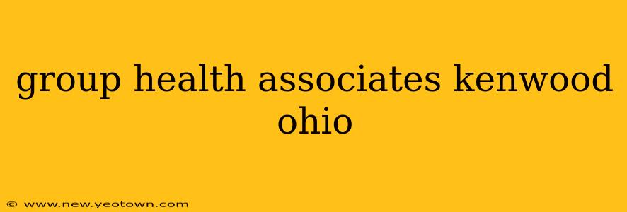 group health associates kenwood ohio