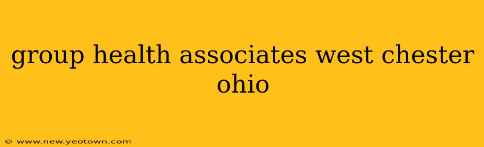 group health associates west chester ohio