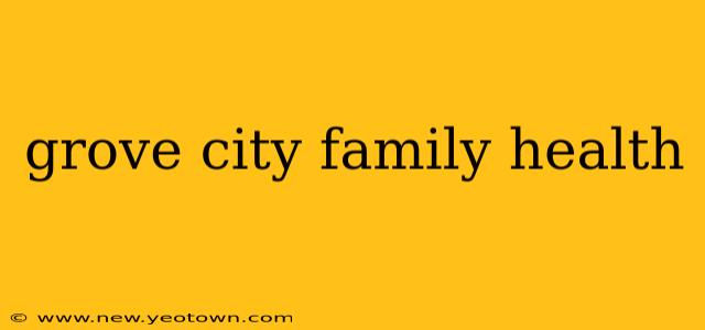 grove city family health