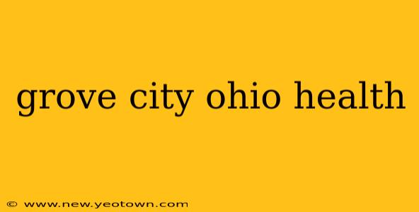 grove city ohio health