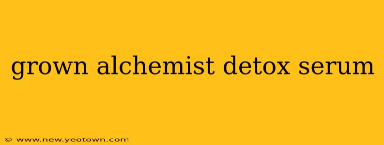 grown alchemist detox serum