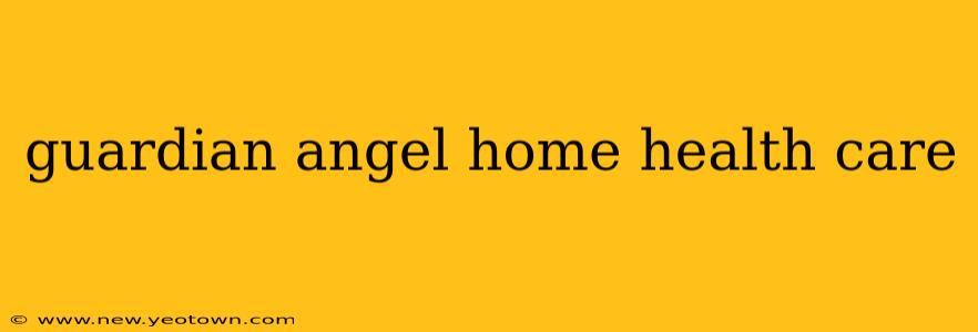 guardian angel home health care