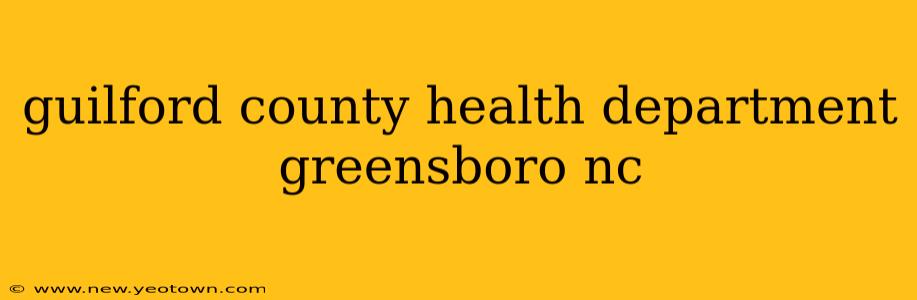 guilford county health department greensboro nc