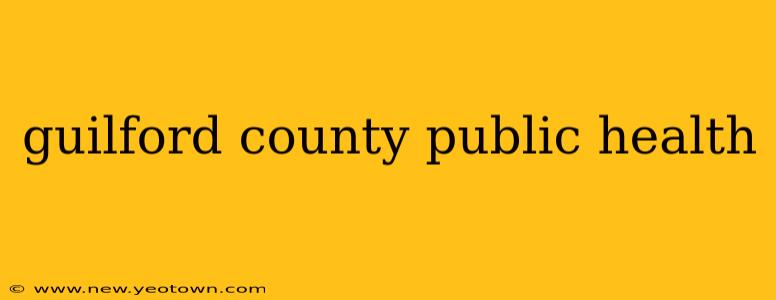 guilford county public health