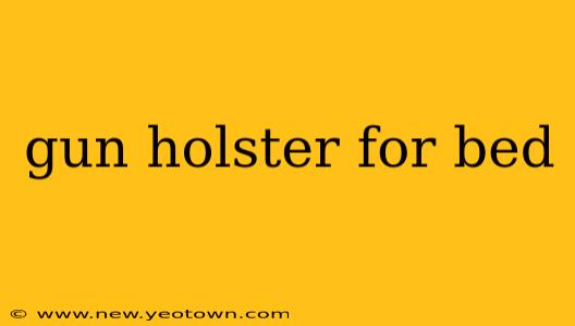 gun holster for bed