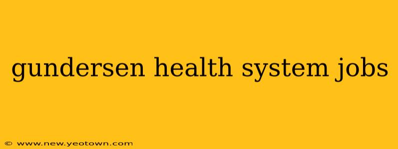 gundersen health system jobs