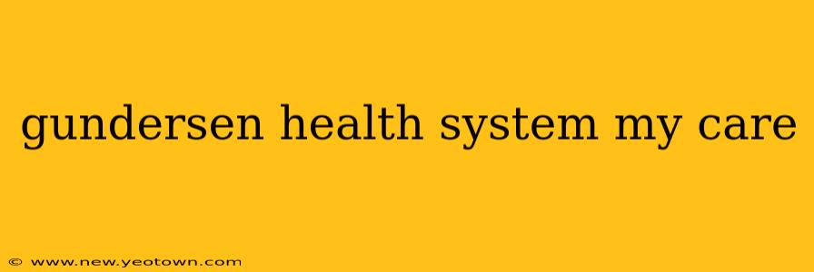 gundersen health system my care