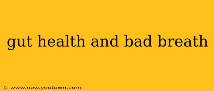 gut health and bad breath