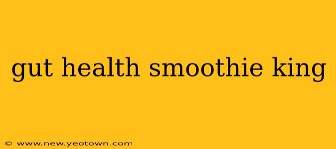 gut health smoothie king