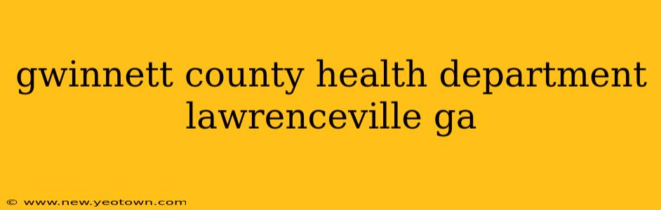 gwinnett county health department lawrenceville ga