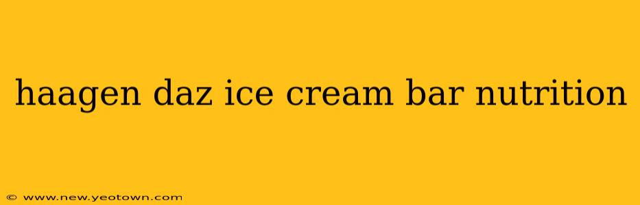 haagen daz ice cream bar nutrition