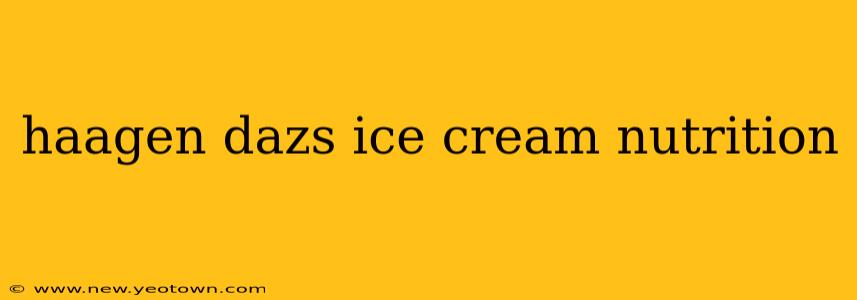 haagen dazs ice cream nutrition