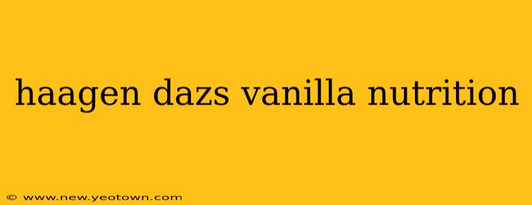 haagen dazs vanilla nutrition