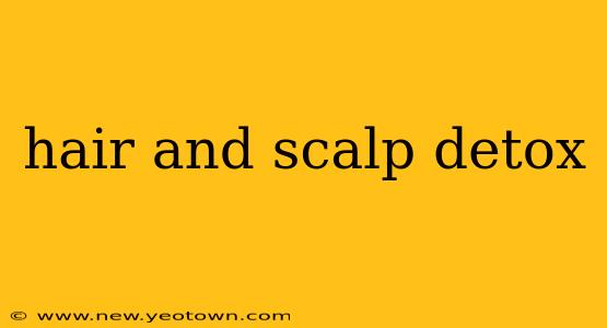 hair and scalp detox