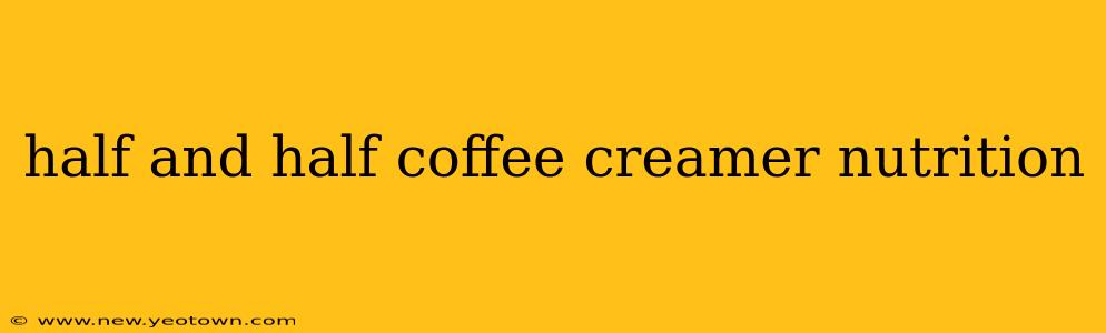 half and half coffee creamer nutrition