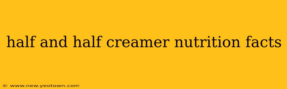 half and half creamer nutrition facts