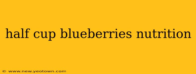 half cup blueberries nutrition