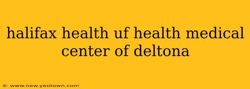 halifax health uf health medical center of deltona