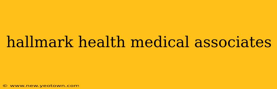 hallmark health medical associates