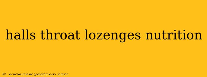 halls throat lozenges nutrition