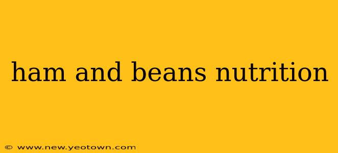ham and beans nutrition