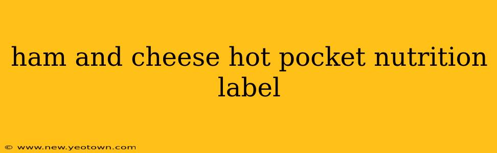 ham and cheese hot pocket nutrition label