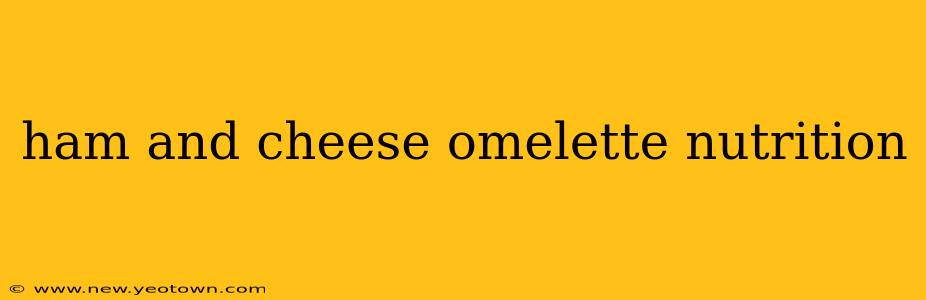 ham and cheese omelette nutrition