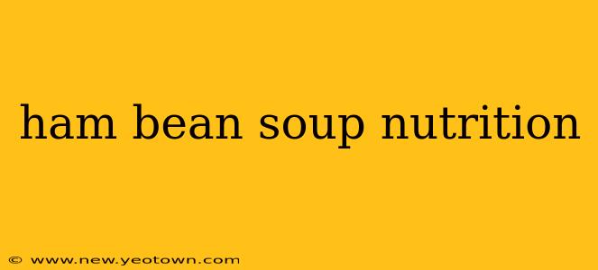 ham bean soup nutrition
