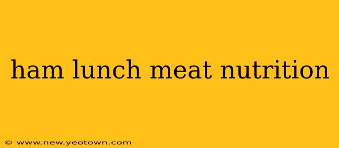 ham lunch meat nutrition