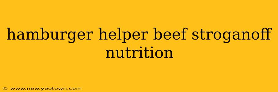 hamburger helper beef stroganoff nutrition