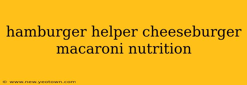 hamburger helper cheeseburger macaroni nutrition