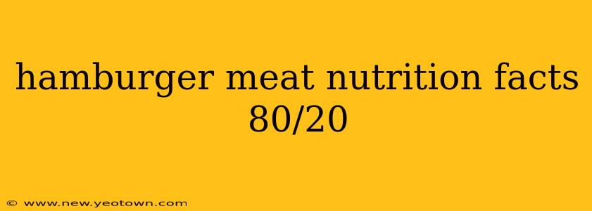 hamburger meat nutrition facts 80/20