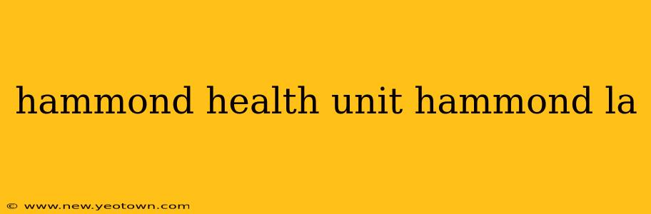hammond health unit hammond la