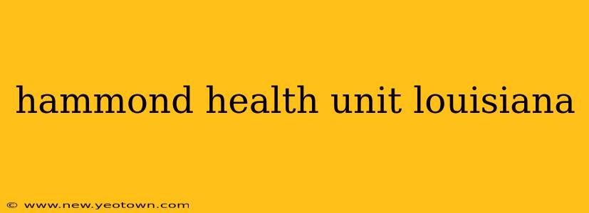 hammond health unit louisiana