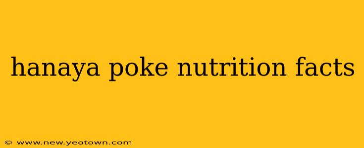 hanaya poke nutrition facts