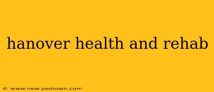 hanover health and rehab