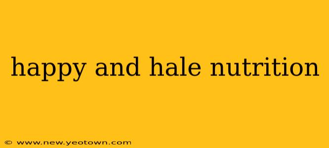 happy and hale nutrition