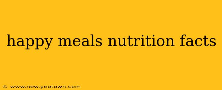 happy meals nutrition facts