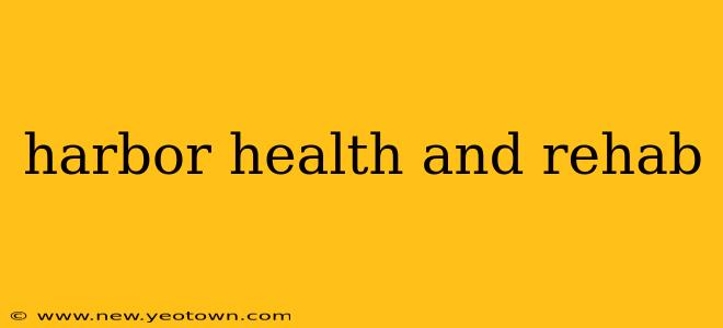 harbor health and rehab