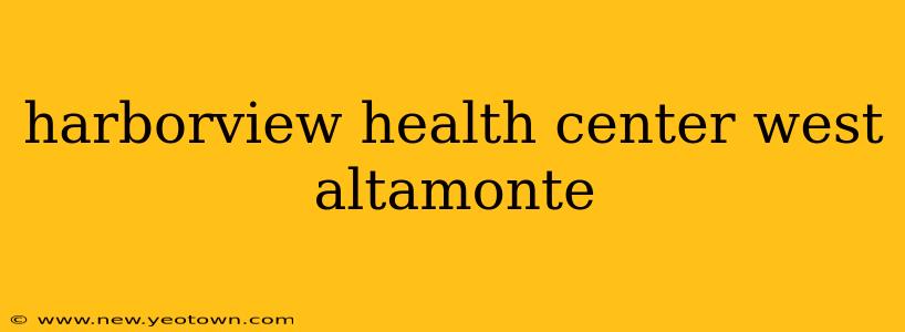 harborview health center west altamonte