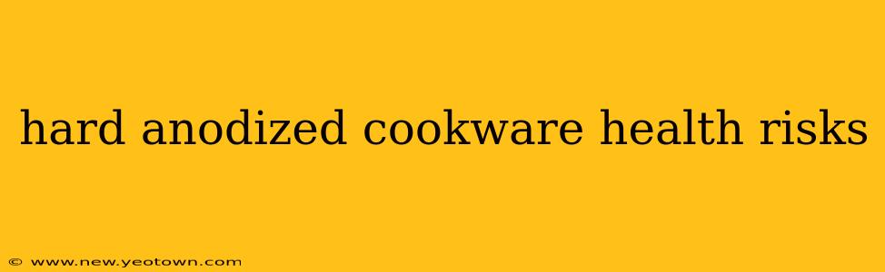 hard anodized cookware health risks