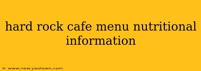 hard rock cafe menu nutritional information