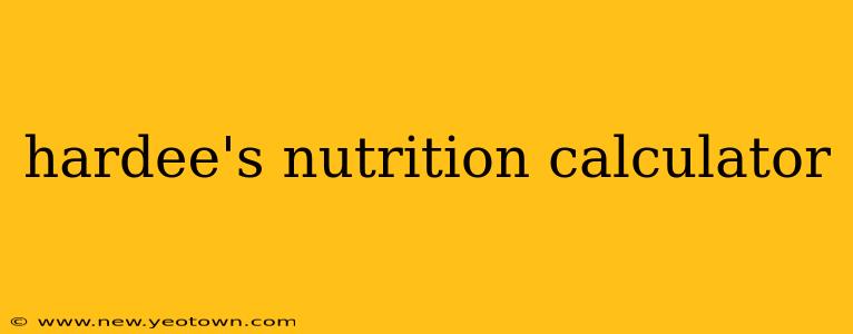 hardee's nutrition calculator