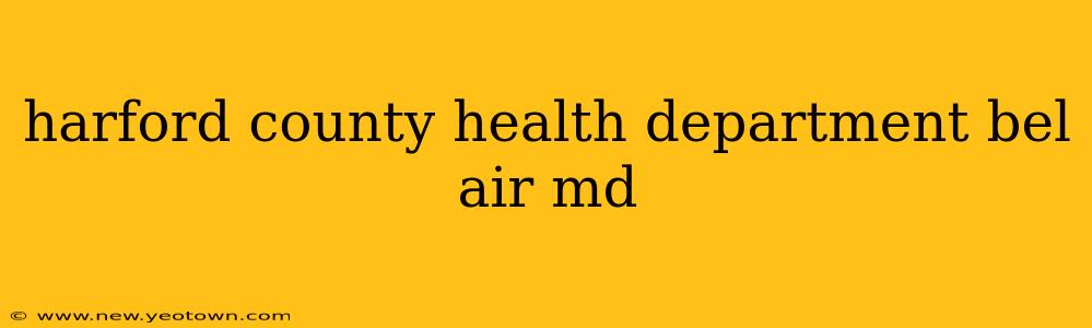 harford county health department bel air md