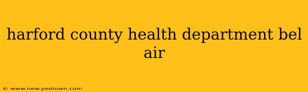 harford county health department bel air