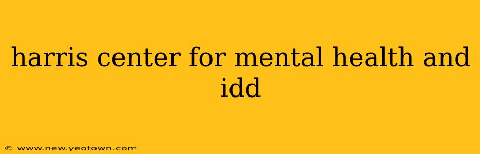 harris center for mental health and idd